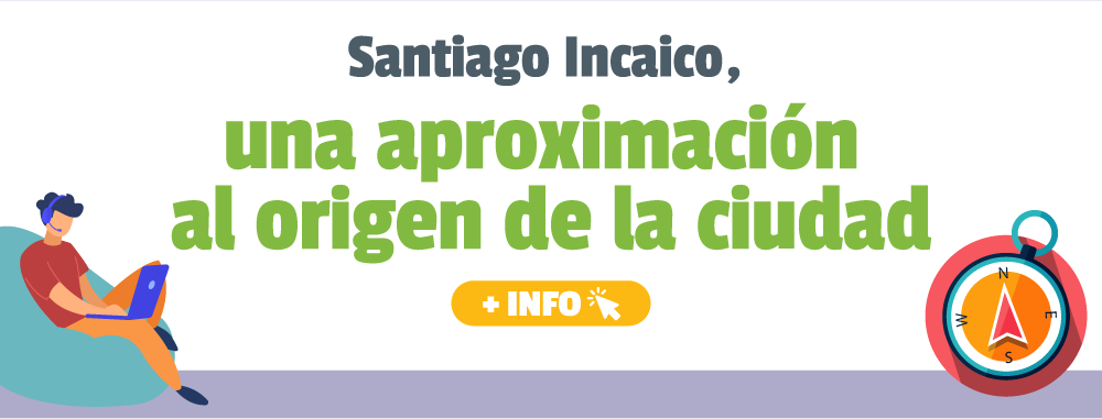 Santiago Incaico, una aproximación al origen de la ciudad